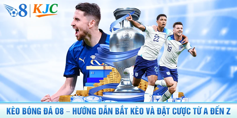 Kèo Bóng Đá O8 – Hướng Dẫn Bắt Kèo Và Đặt Cược Từ A Đến Z