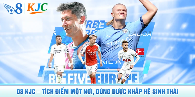 O8 KJC – Tích Điểm Một Nơi, Dùng Được Khắp Hệ Sinh Thái